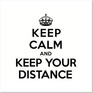 Keep Calm and Keep Your Distance Posters and Art